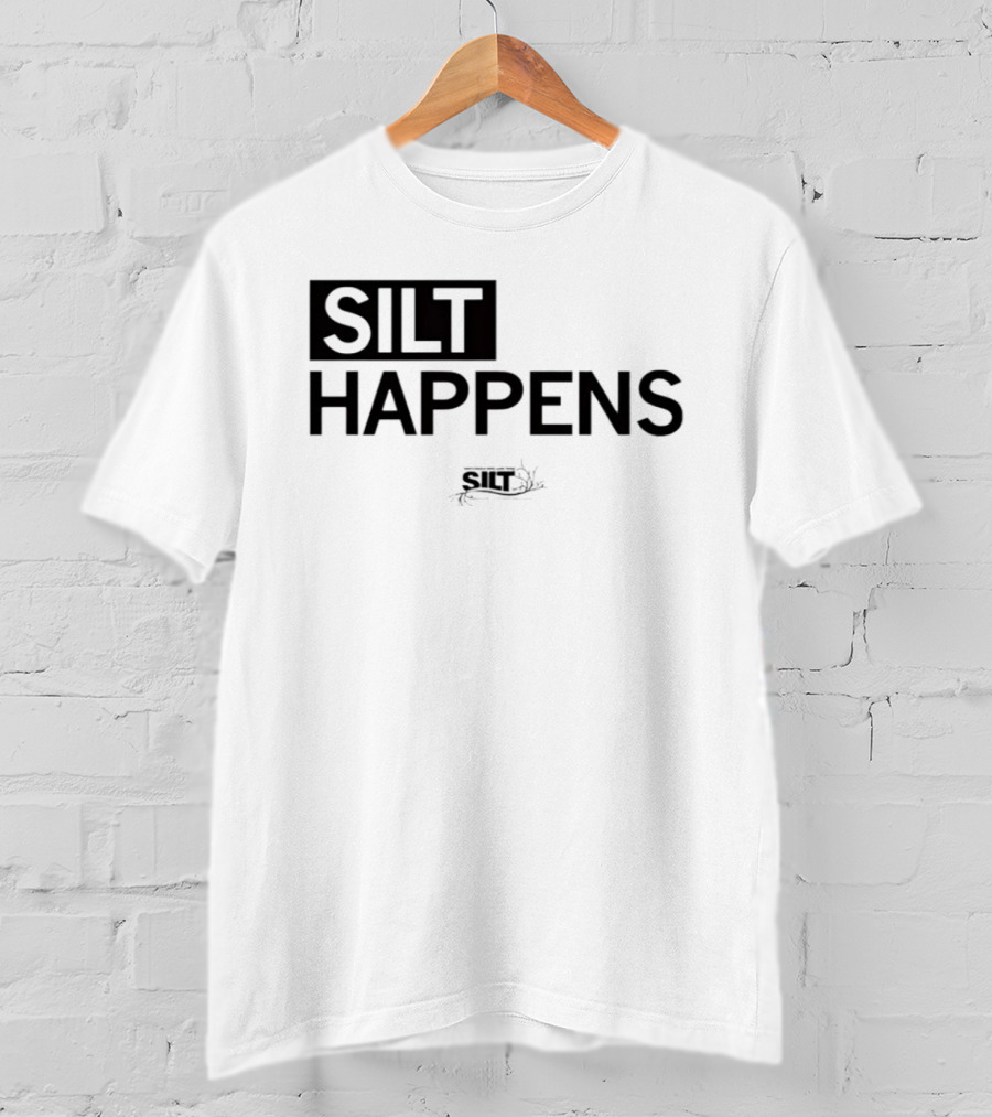 Silt Happens Sustainable Agriculture Soil Health Environmental Awareness T-Shirt