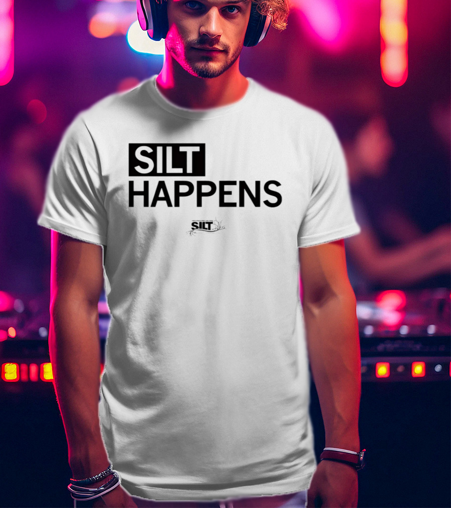 Silt Happens Sustainable Agriculture Soil Health Environmental Awareness T-Shirt