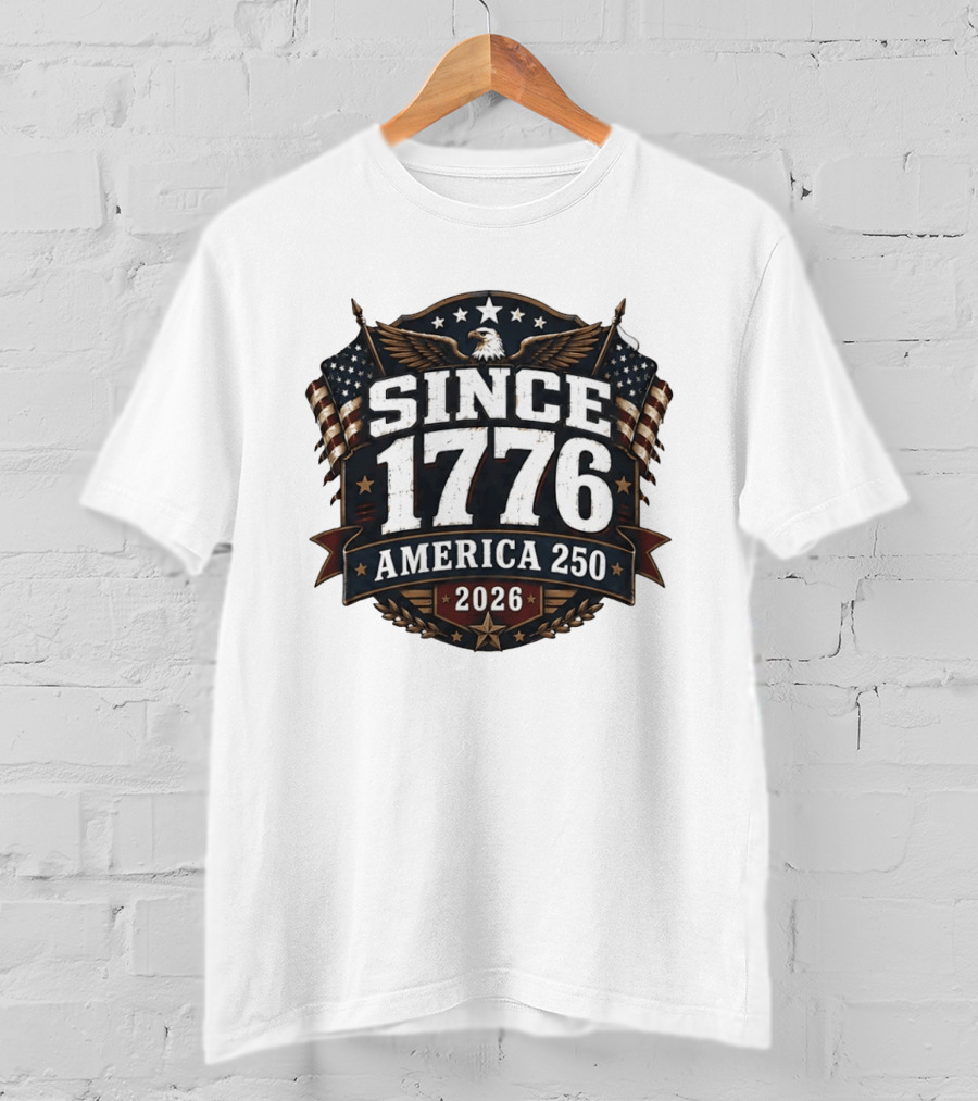 Since 1776 America 250 2026 USA Anniversary T-Shirt