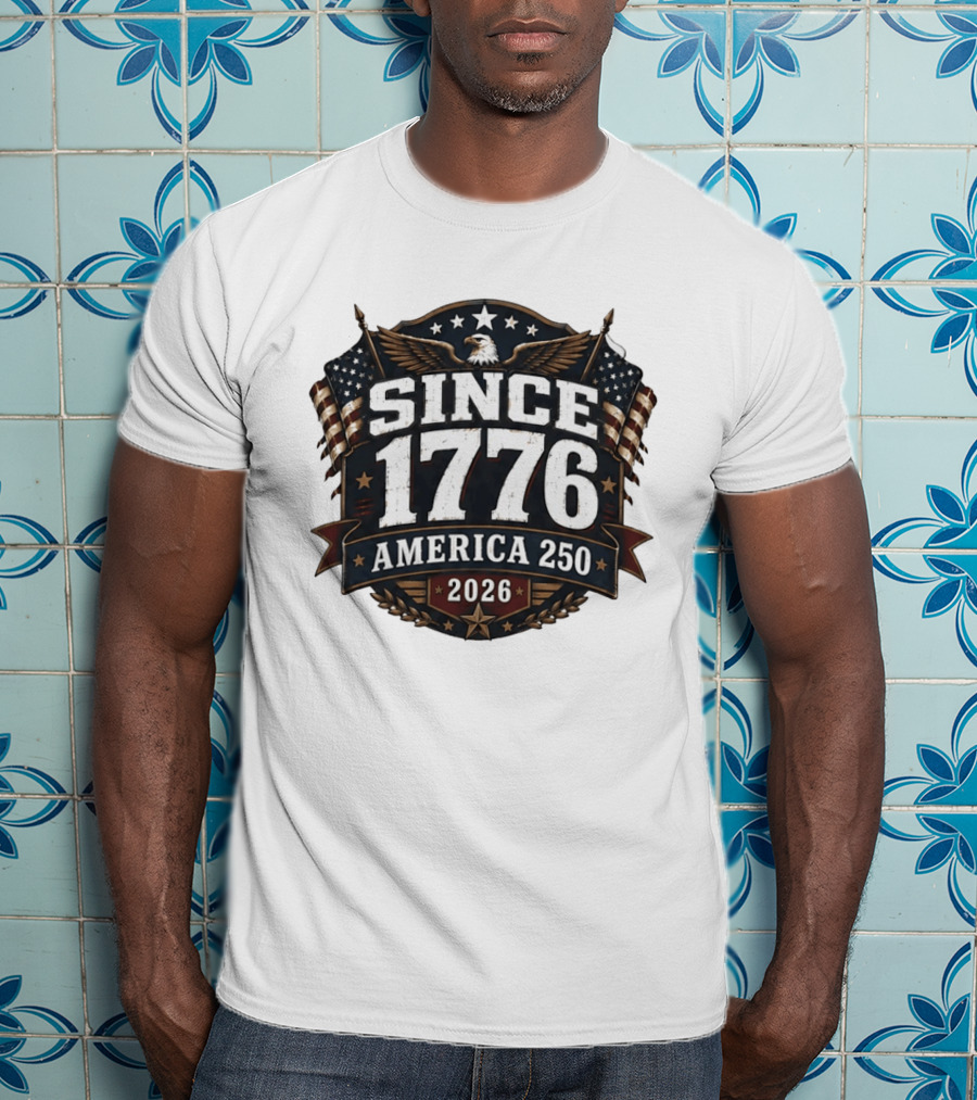 Since 1776 America 250 2026 USA Anniversary T-Shirt