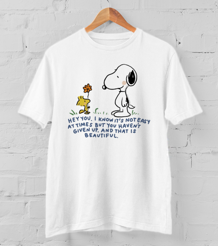 Snoopy Woodstock Not Easy But You Haven't Given Up Beautiful T-Shirt