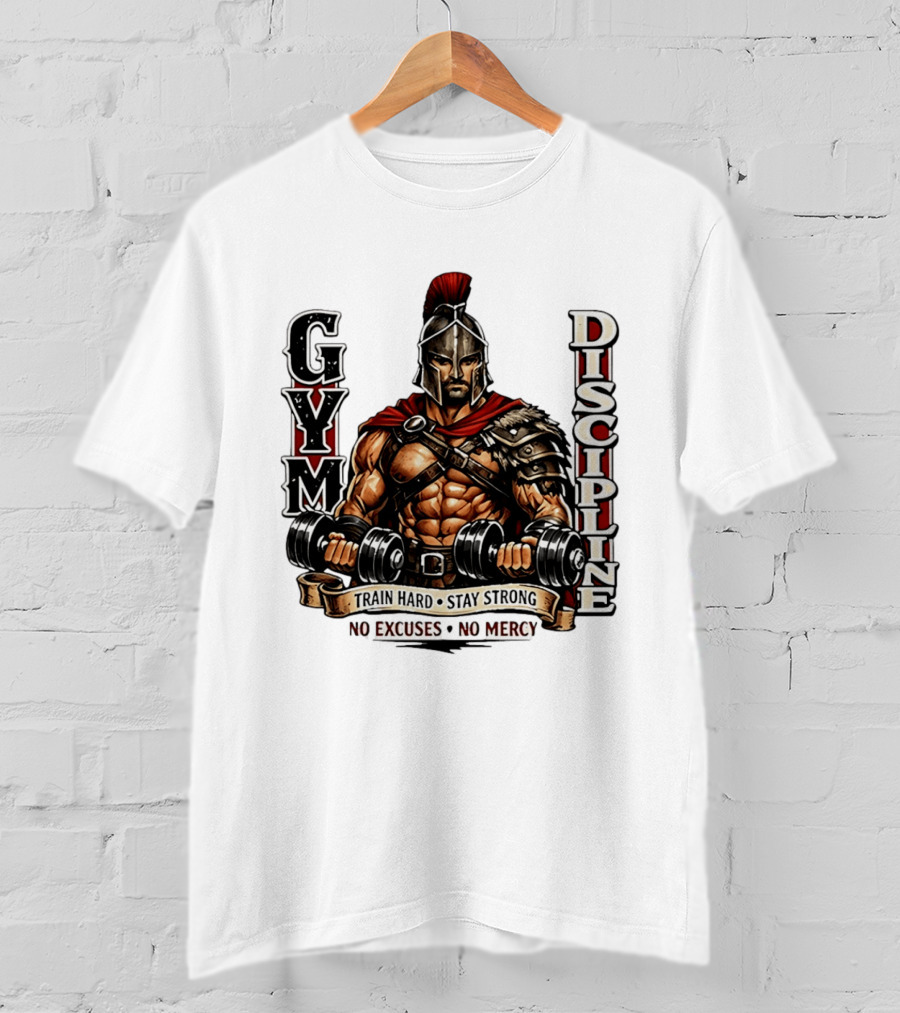 Gym Discipline Spartan Warrior Train Hard Stay Strong No Excuses No Mercy T-Shirt