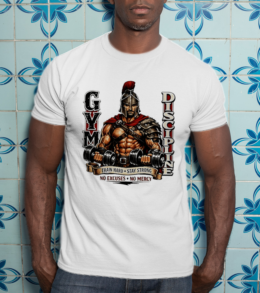 Gym Discipline Spartan Warrior Train Hard Stay Strong No Excuses No Mercy T-Shirt