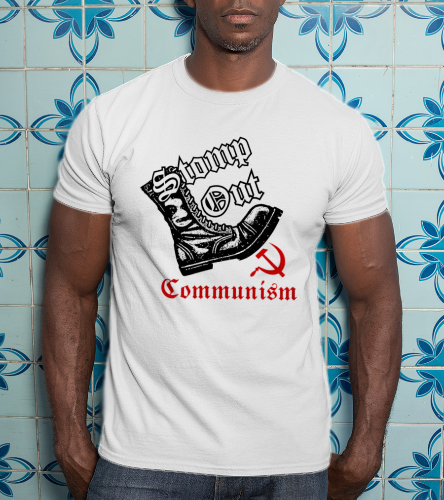 Stomp Out Communism Boot With Hammer And Sickle T-Shirt