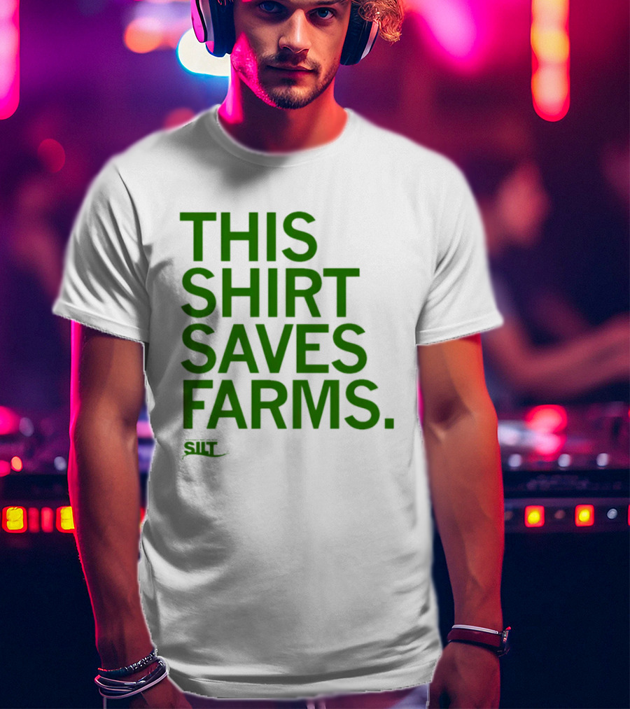 This Saves Farms Silt Sustainable Iowa Land Trust T-Shirt