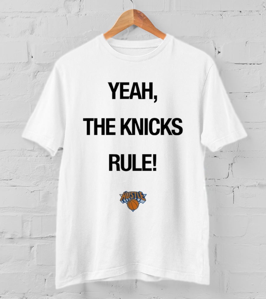 Yeah The Knicks Rule Hustle New York Knicks Basketball 2026 NBA T-Shirt