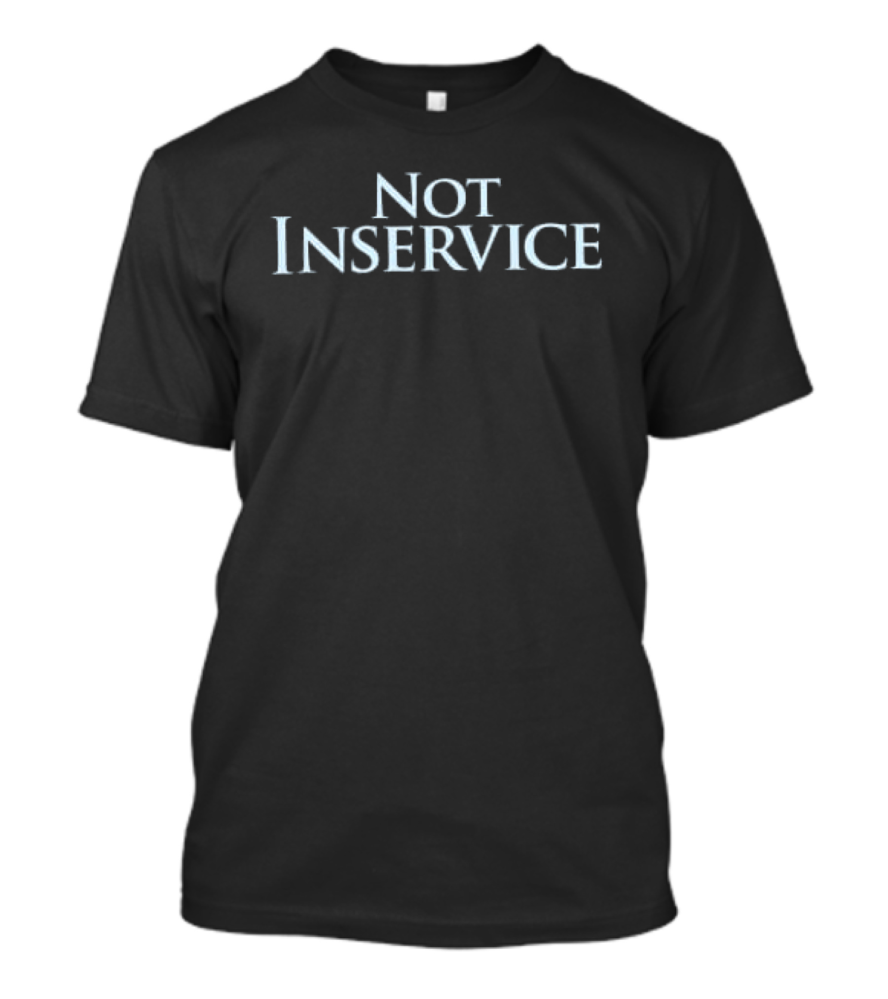 MR M$NEY Not Inservice Not Inservice T-Shirt