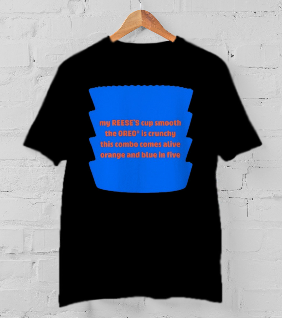 My REESE'S Cup Smooth The OREO Is Crunchy This Combo Comes Alive Orange And Blue In Five T-Shirt