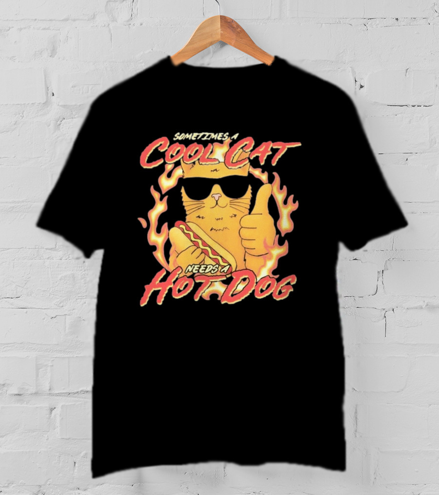 Sometimes A Cool Cat Needs A Hot Dog T-Shirt