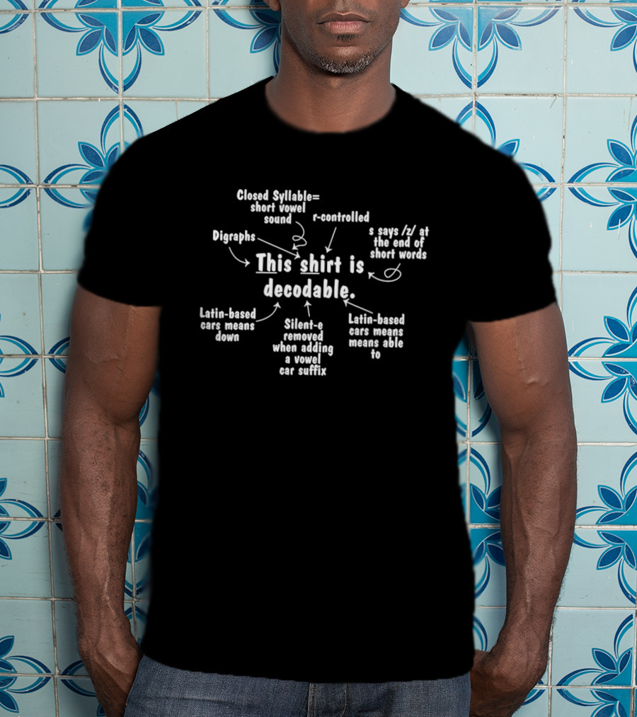 This Is Decodable Structured Literacy Reading Teacher Silent E Digraphs R Controlled Suffix T-Shirt