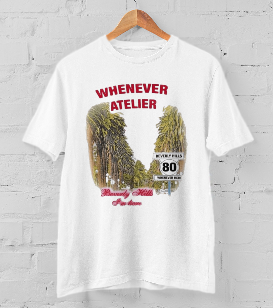 Whenever Atelier Beverly Hills I’m Here T-Shirt