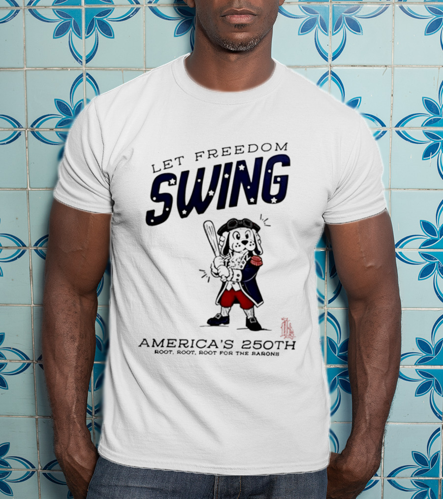 Birmingham Barons Let Freedom Swing America's 250th Anniversary Boot Root Root For The Home Team T-Shirt