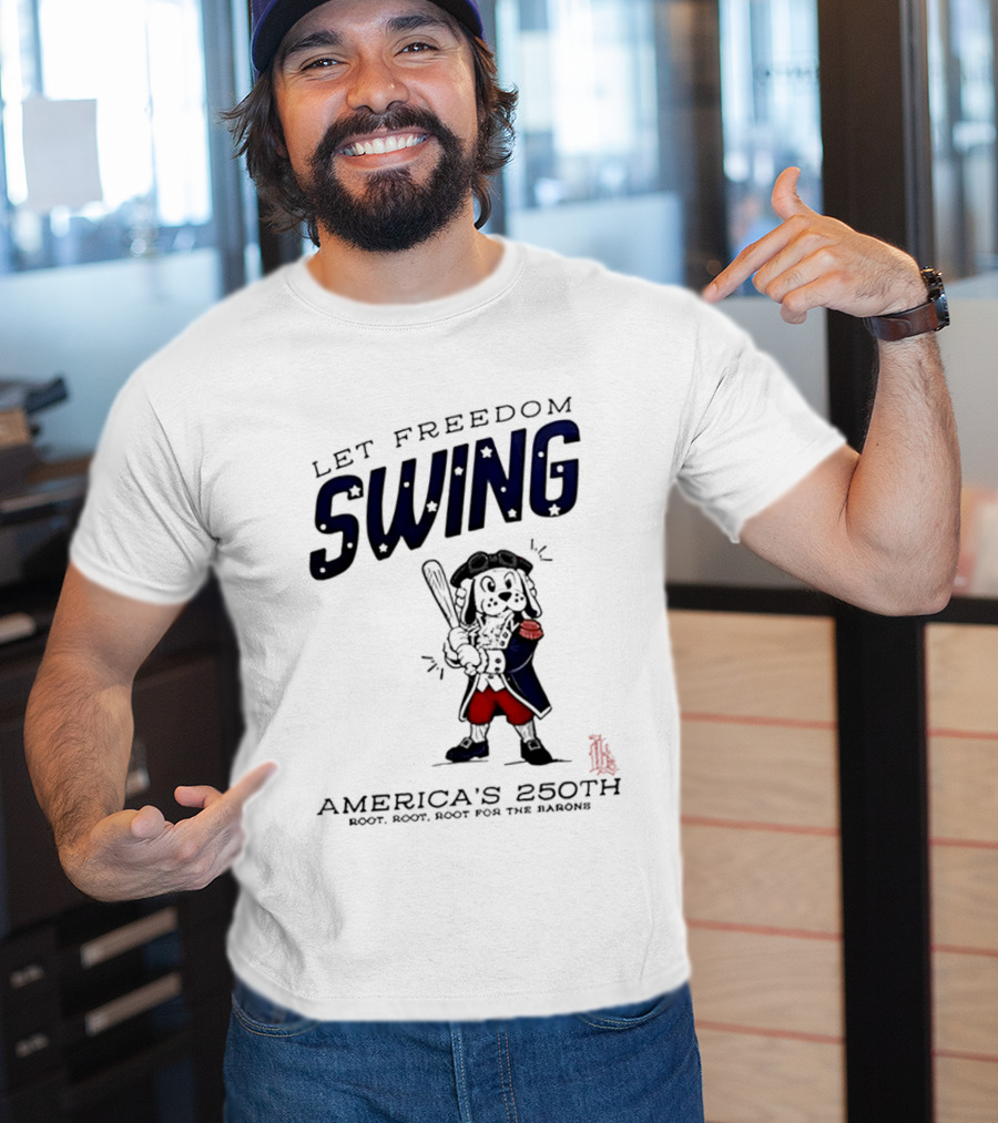 Birmingham Barons Let Freedom Swing America's 250th Anniversary Boot Root Root For The Home Team T-Shirt