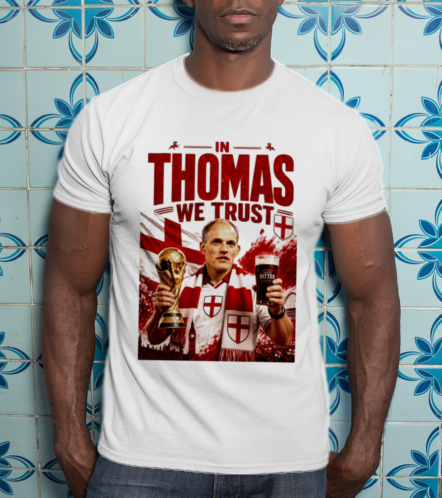 England Football Trust In Thomas Tuchel Champions Victory T-Shirt
