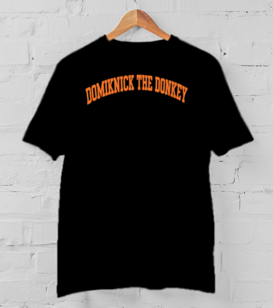 DomiKnick The Donkey New York Knicks Sports Fandom T-Shirt