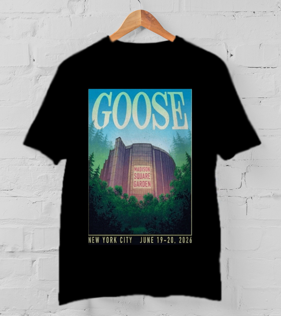 Goose Madison Square Garden New York City June 19 20 2026 T-Shirt