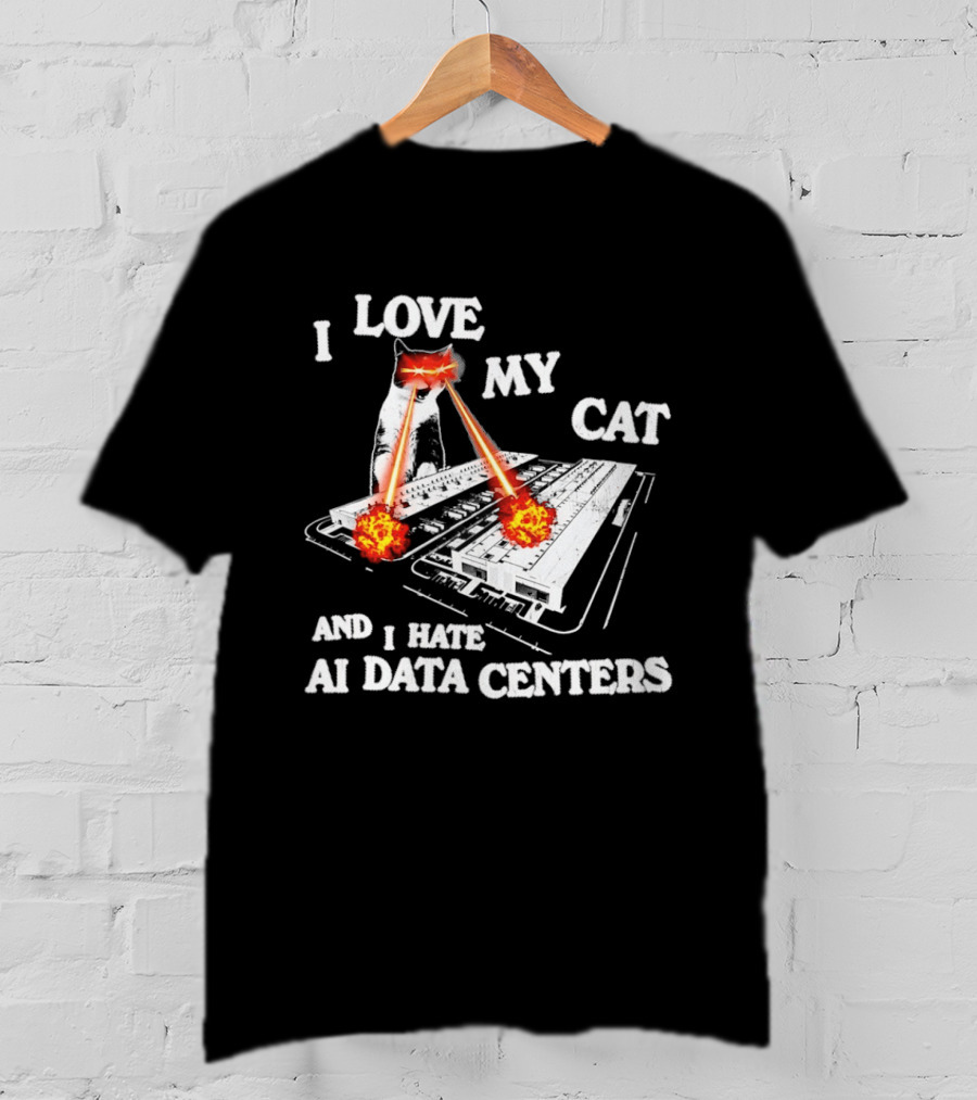 I Love My Cat Laser Eyes Destruction Of AI Data Centers T-Shirt