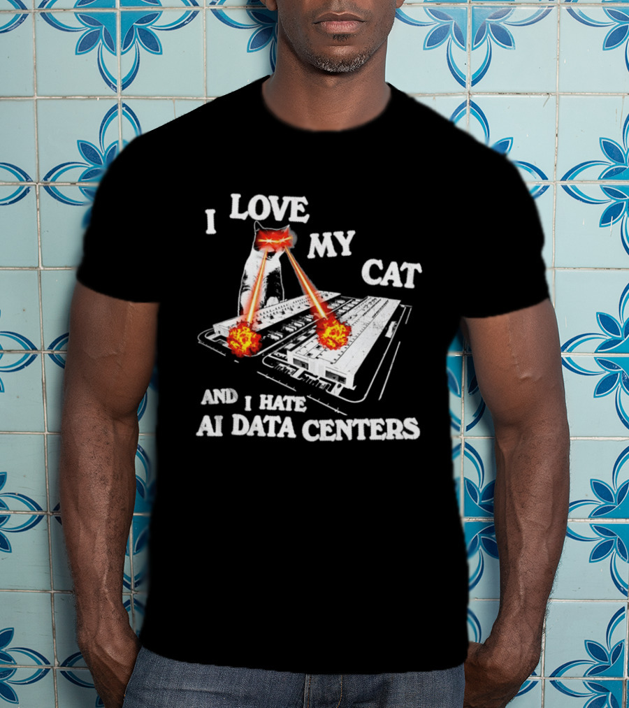I Love My Cat Laser Eyes Destruction Of AI Data Centers T-Shirt
