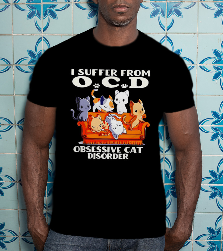 I Suffer From OCD Obsessive Cat Disorder Couch Full Of Cute Cats T-Shirt