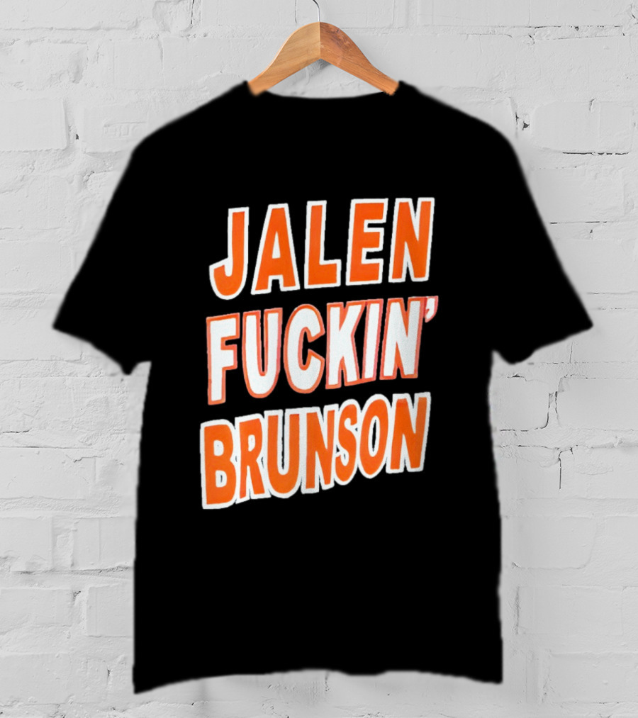 Jalen Fuckin' Brunson Knicks Basketball Fan T-Shirt
