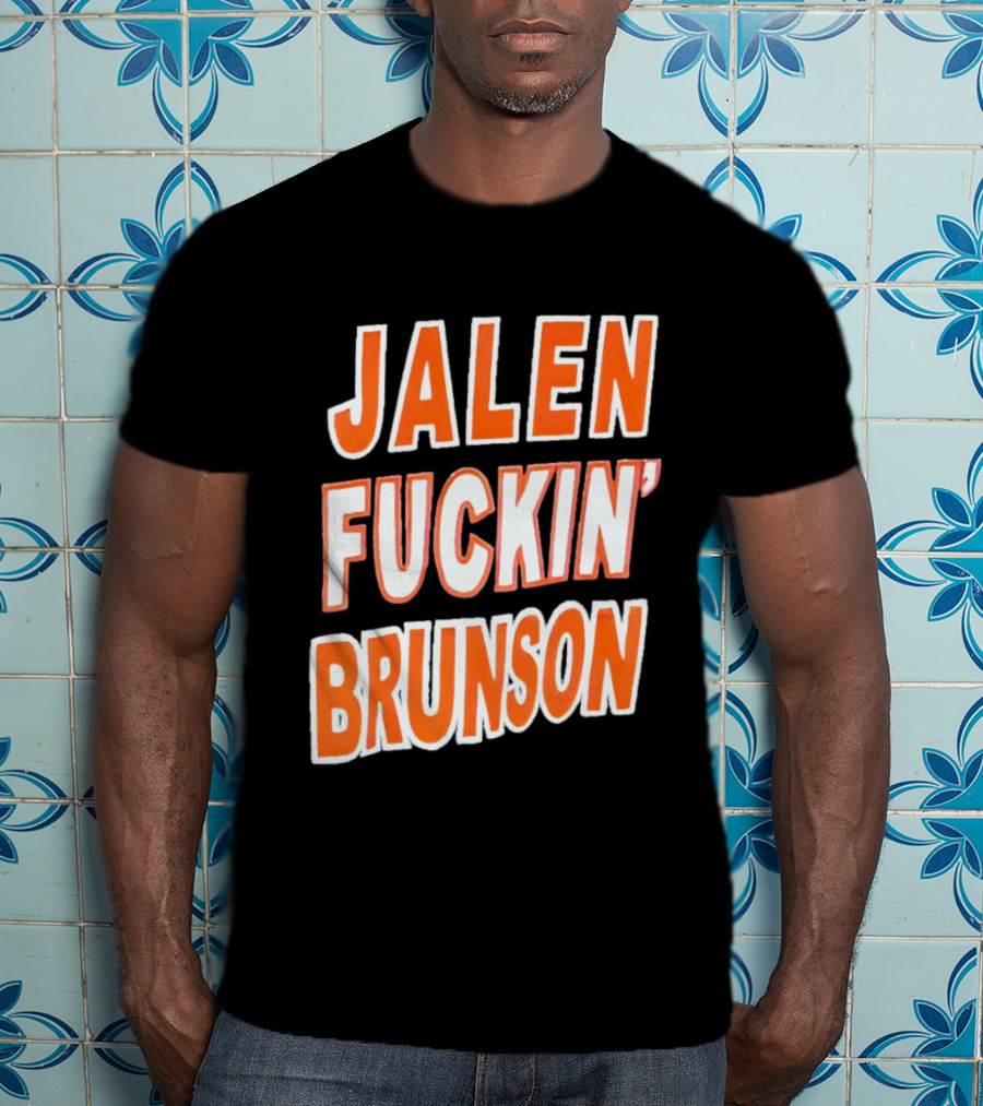 Jalen Fuckin' Brunson Knicks Basketball Fan T-Shirt