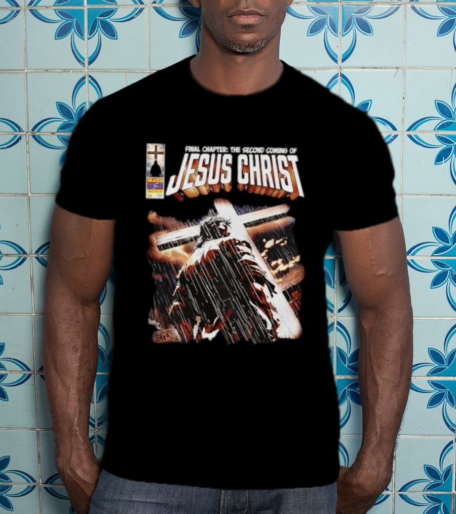 Final Chapter The Second Coming Of Jesus Christ Heaven Made In USA T-Shirt