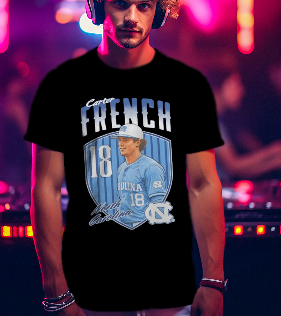 Carter French 18 North Carolina Baseball Player Tar Heels Fan Gear T-Shirt