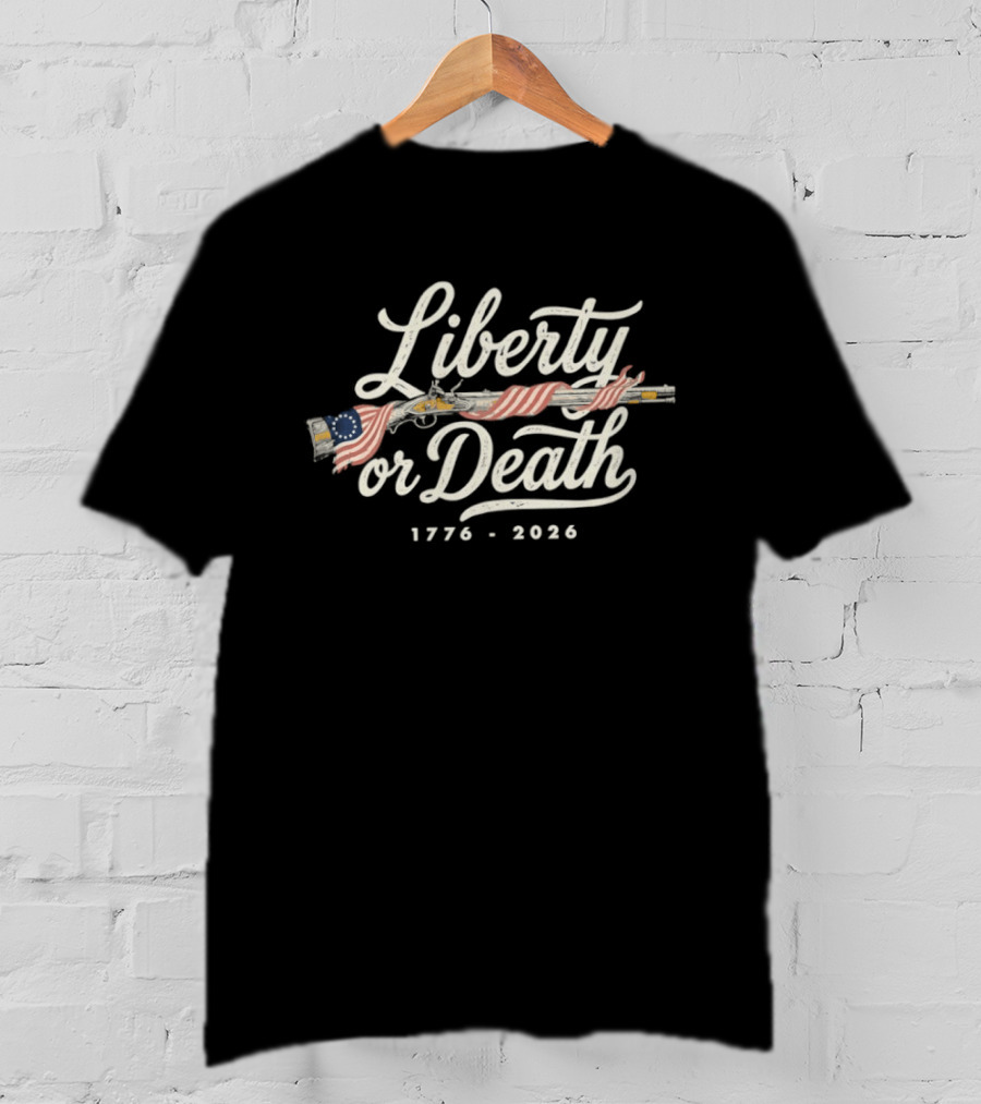 Liberty Or Death 1776 2026 Vintage American Flag Rifle T-Shirt