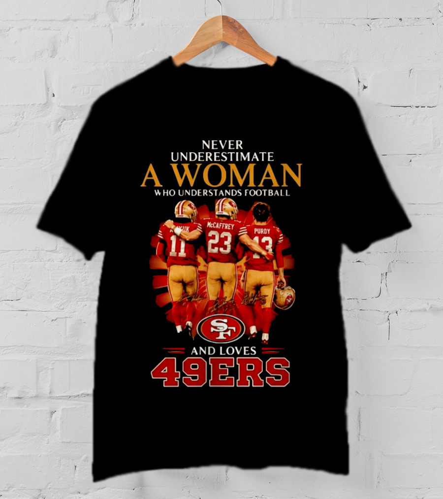Never Underestimate A Woman Who Understands Football And Loves 49ers McCaffrey Purdy T-Shirt
