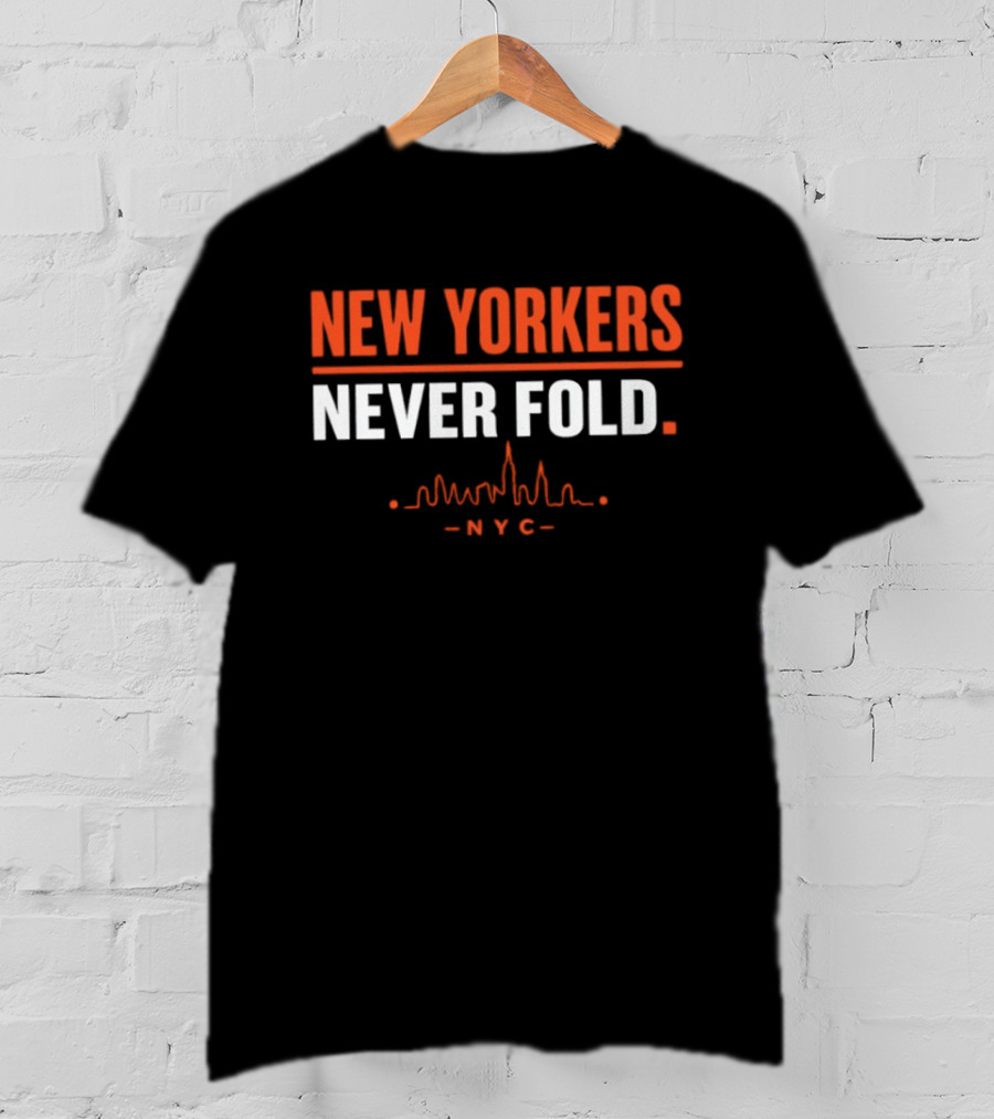 New Yorkers Never Fold NYC Skyline City Pride T-Shirt