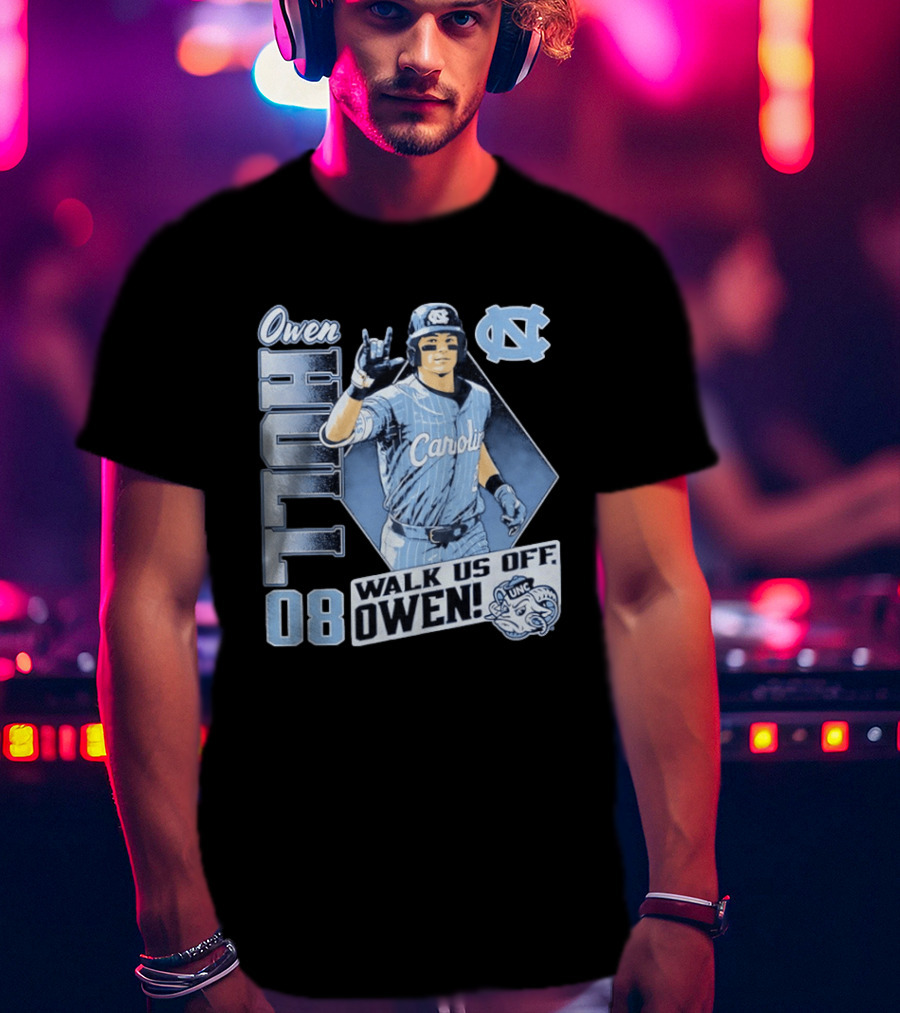 Owen Hull 08 North Carolina Baseball Walk Us Off Carolina UNC T-Shirt