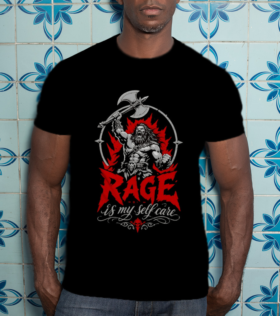 Rage Is My Self Care Barbarian Warrior Fantasy Axe Red Flames T-Shirt