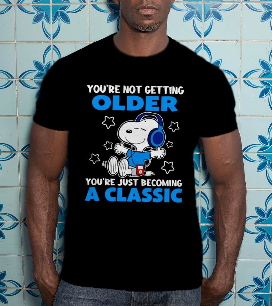 Snoopy You're Not Getting Older You're Just Becoming A Classic With Headphones And Music Player T-Shirt