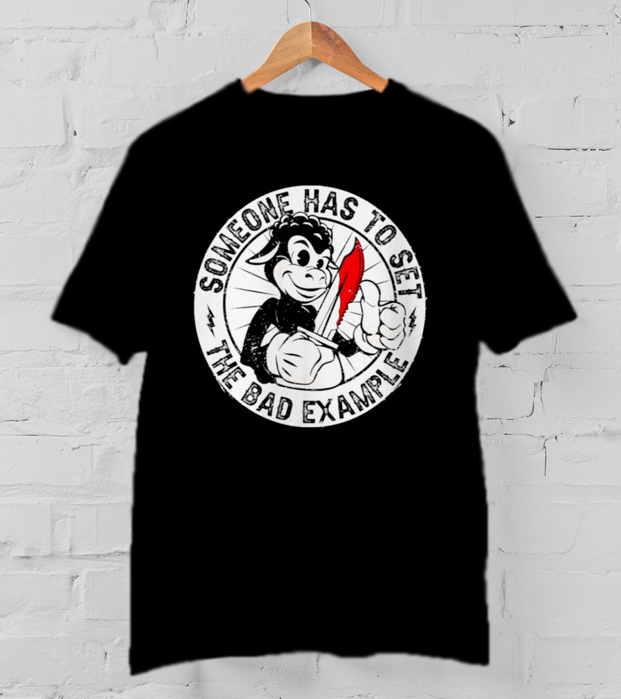 Someone Has To Set The Bad Example Cartoon Character With Knife T-Shirt