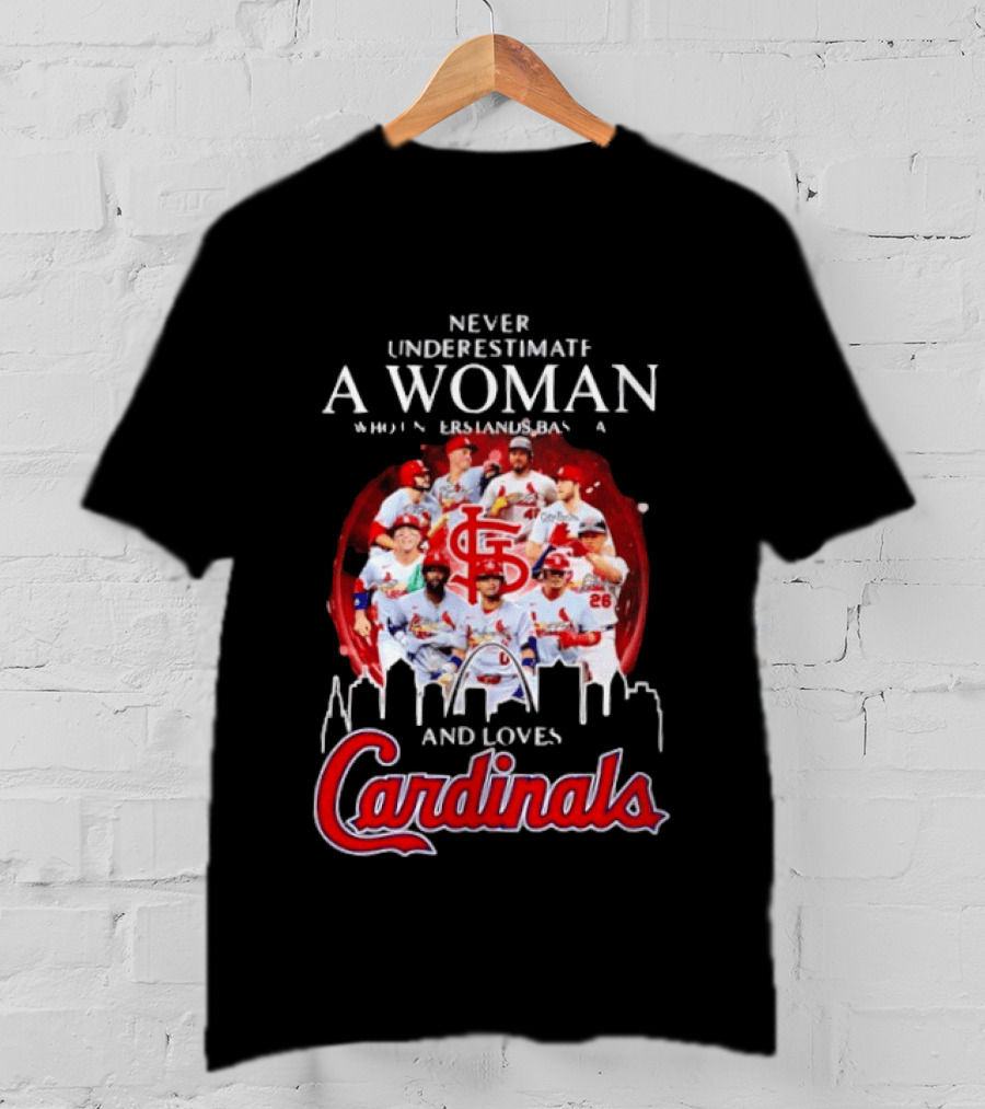 Never Underestimate A Woman Who Understands Baseball And Loves Cardinals Skyline T-Shirt
