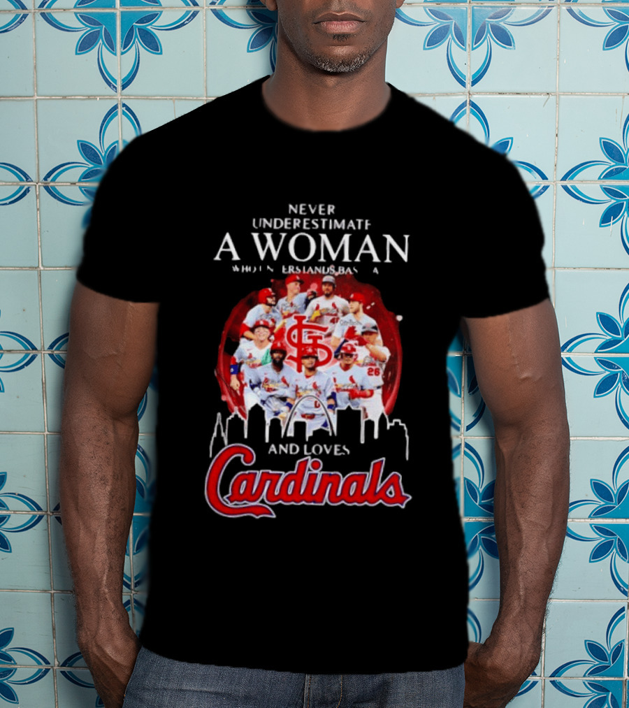 Never Underestimate A Woman Who Understands Baseball And Loves Cardinals Skyline T-Shirt
