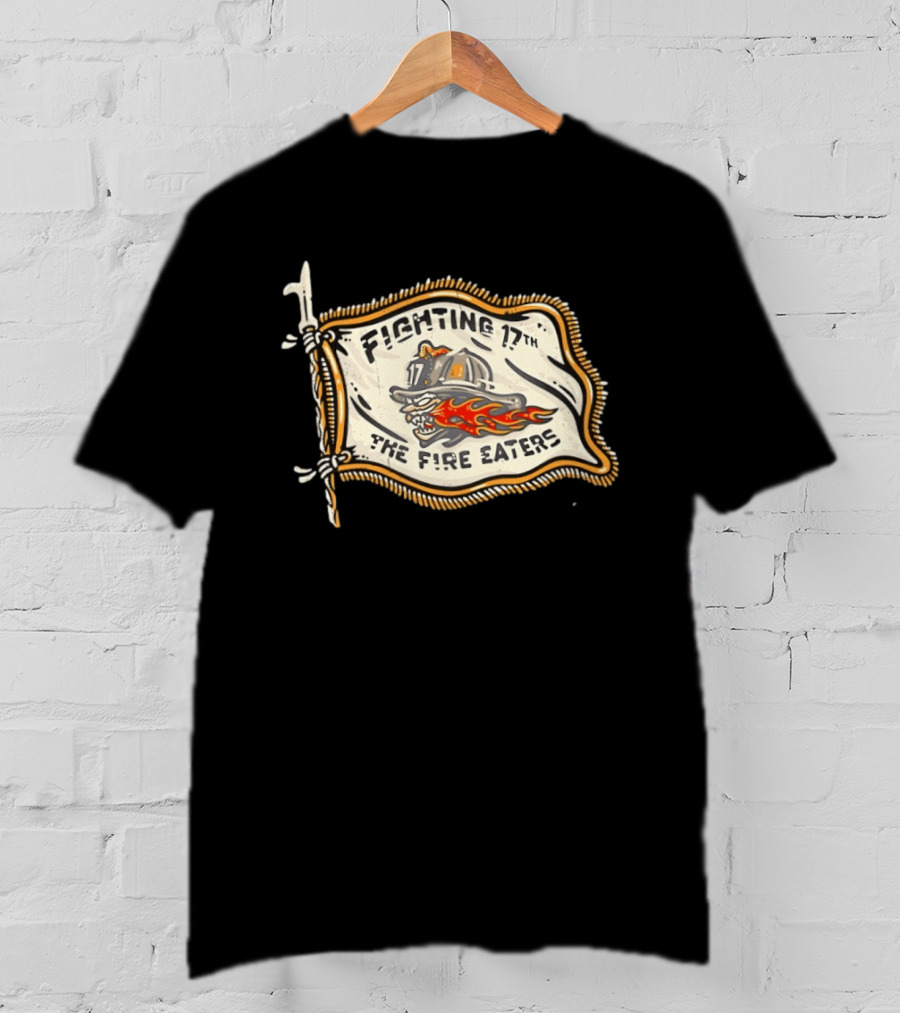 Fighting 17th The Fire Eaters Flag With Fiery Helmet And Flames T-Shirt