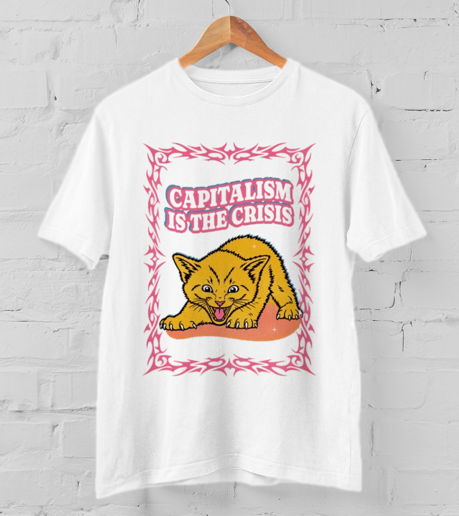 Capitalism Is The Crisis Angry Kitten Bold Text Pink Border T-Shirt