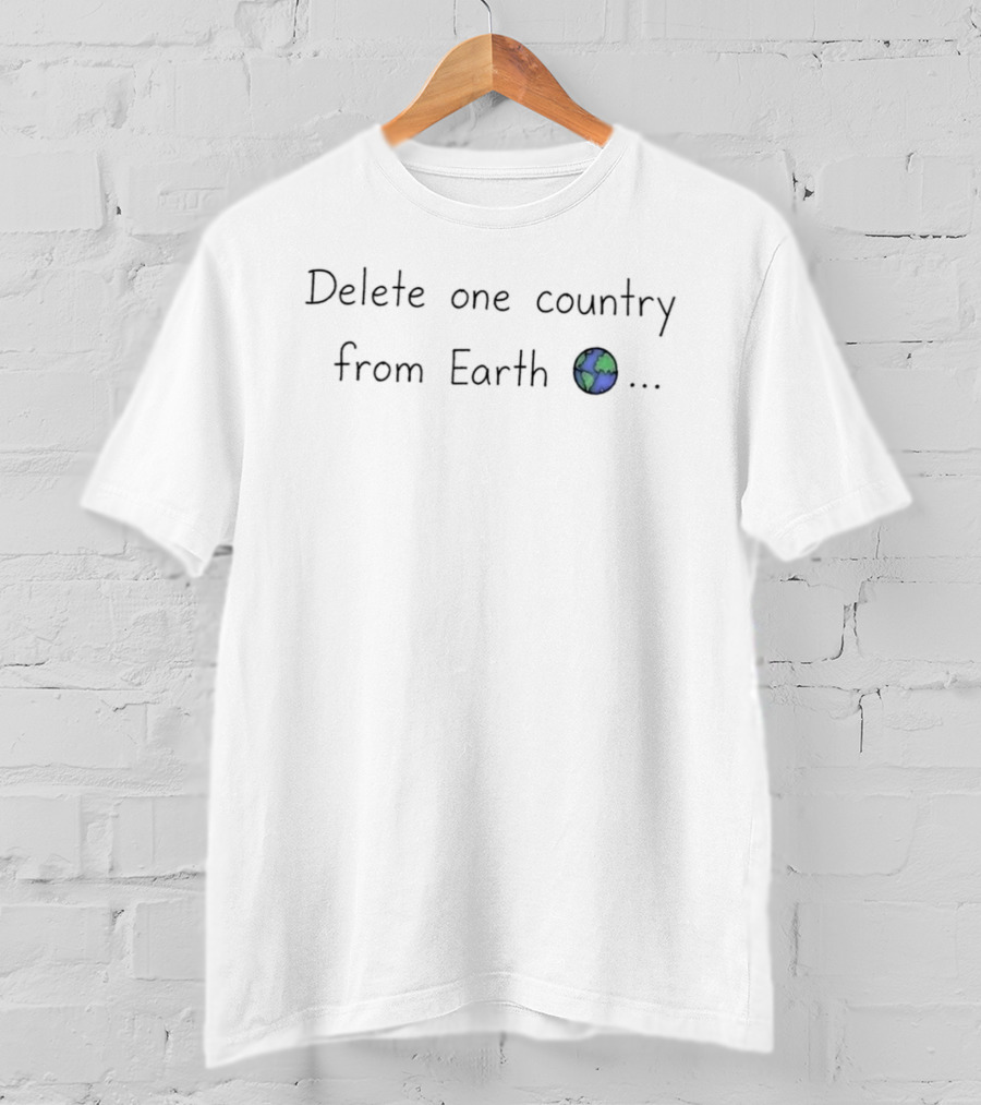 Delete One Country From Earth World Map Globe T-Shirt