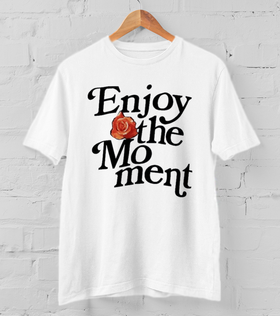 Galyna Saltkovska Enjoy The Moment Rose Flower T-Shirt