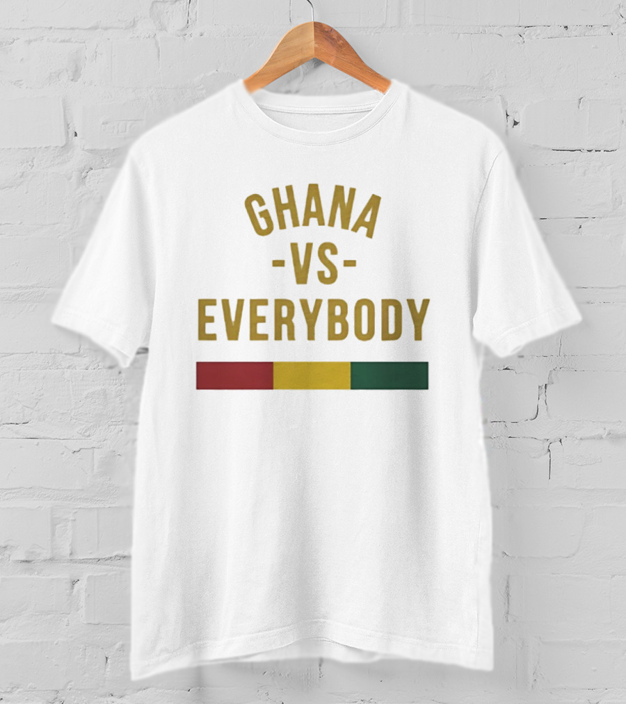 Ghana Vs Everybody Ghanaian Pride West Africa T-Shirt
