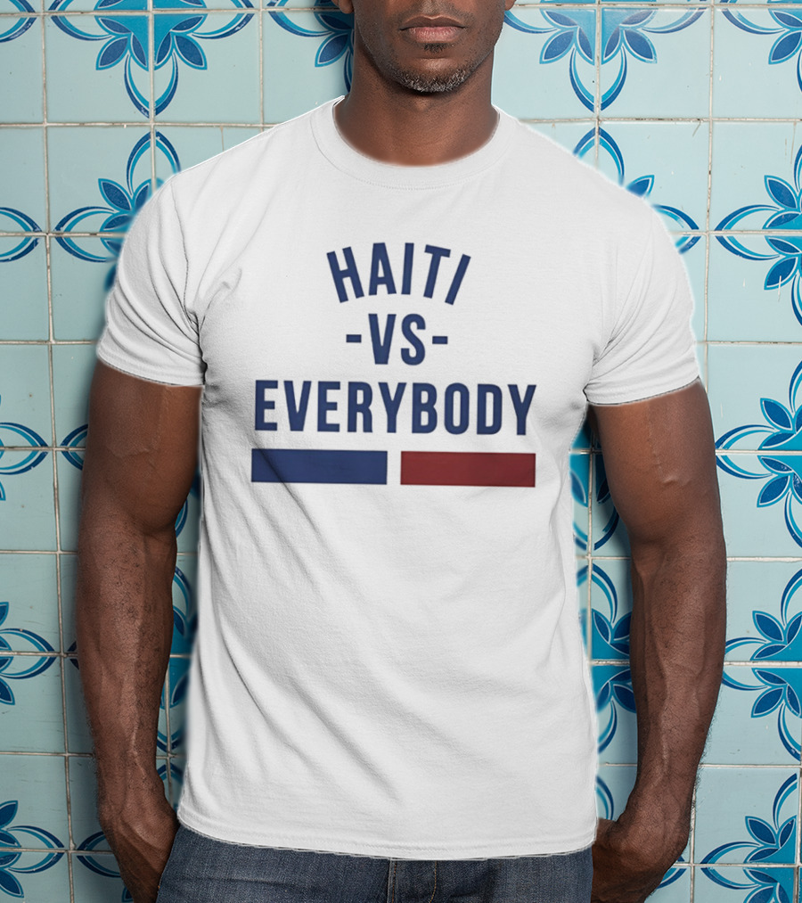 Haiti Vs Everybody Haitian Flag Blue Red T-Shirt