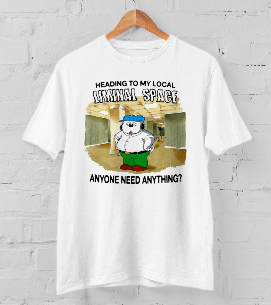Heading To My Local Liminal Space Anyone Need Anything Dog In Office Humor T-Shirt