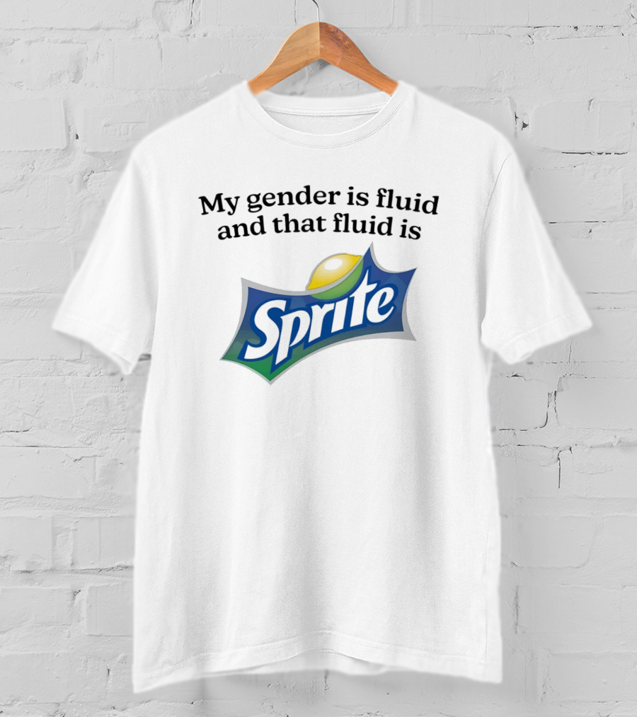 My Gender Is Fluid And That Fluid Is Sprite Fun T-Shirt