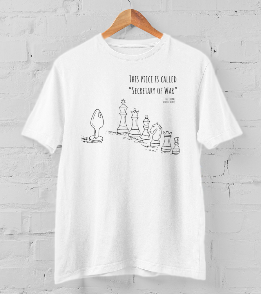 This Piece Is Called Secretary Of War Todd Brashier Andrew Youderian T-Shirt
