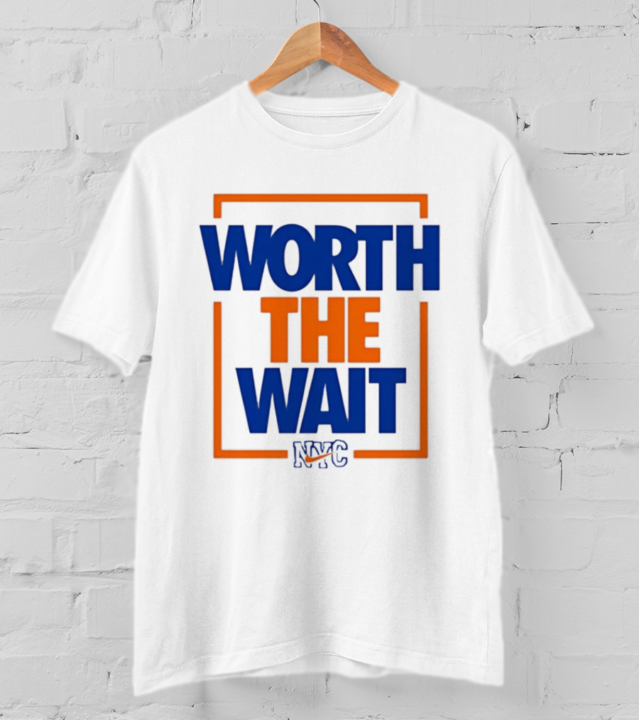 Worth The Wait New York Knicks NYC Basketball T-Shirt