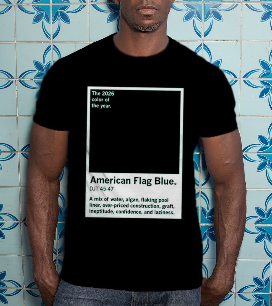 American Flag Blue The 2026 Color Of The Year Bold Mix Of Exotic Azure Hues T-Shirt