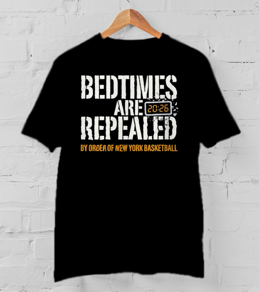 Bedtimes Are Repealed 20:26 By Order Of New York Basketball T-Shirt