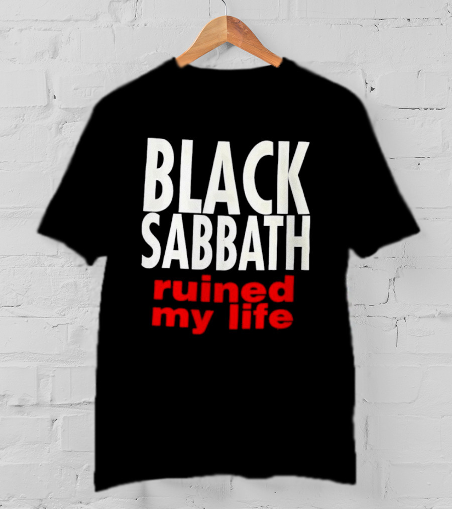 Black Sabbath Ruined My Life T-Shirt