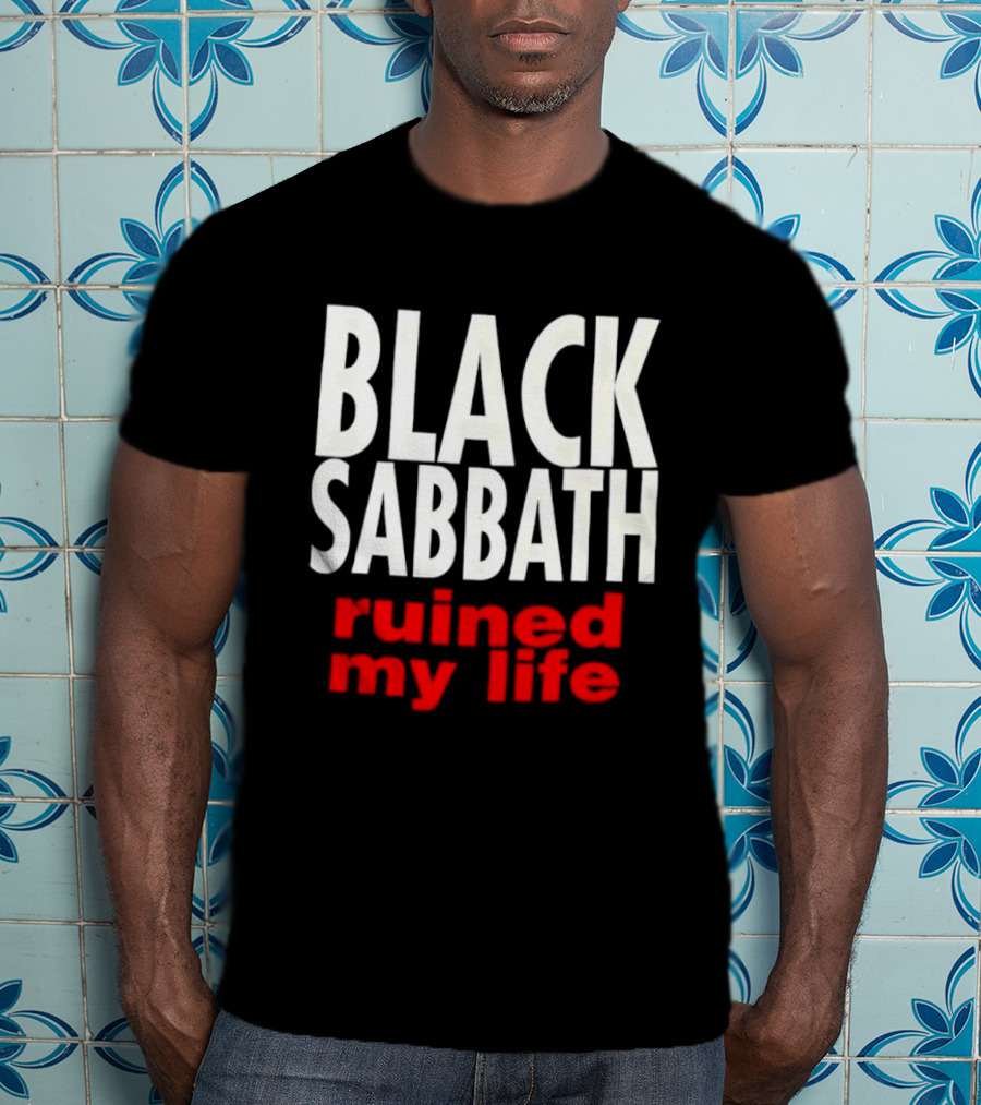 Black Sabbath Ruined My Life T-Shirt